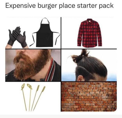 Expensive burger place starter pack.
