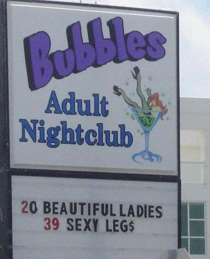 Bubbles Adult Nightclub
20 BEAUTIFUL LADIES 39 SEXY LEGS

Ночной клуб для взрослых. 20 прекрасных дам, 39 секси ножек!